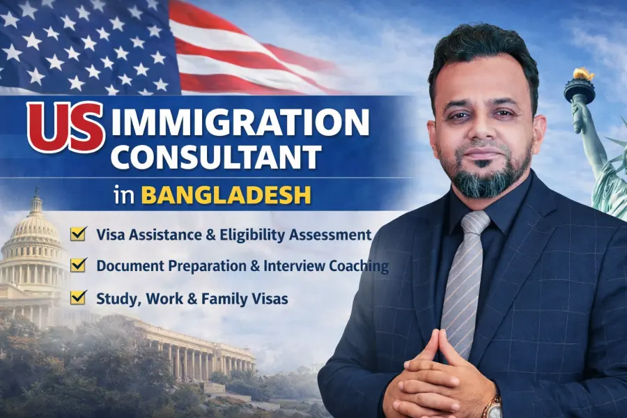US Immigration Consultant in Bangladesh: Complete Guide for USA Visa Applicants